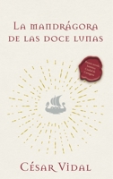 La Mandrágora de Las Doce Lunas: Una Novela 1950604152 Book Cover