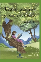Ocho Cuentos Y Un Recuerdo: relatos cortos B08MSGMV63 Book Cover