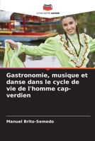 Gastronomie, musique et danse dans le cycle de vie de l'homme cap-verdien 6207315871 Book Cover