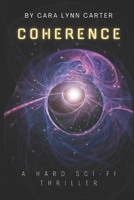 Coherence: A Hard Sci-Fi Thriller B0CJSYS6TG Book Cover