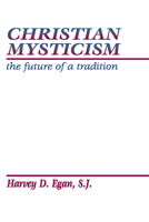 Christian Mysticism: The Future of a Tradition 0916134636 Book Cover