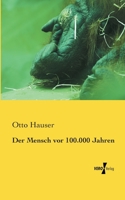 Der Mensch vor 100.000 Jahren 3957000432 Book Cover
