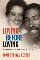 Loving Before Loving: A Marriage in Black and White 0299331040 Book Cover