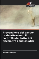 Prevenzione del cancro orale attraverso il controllo dei fattori di rischio tra i sud-asiatici 6205859556 Book Cover