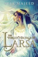 The Forgotten Tale of Larsa 0992905508 Book Cover