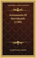 Astronomia: Of, Sterrekunde, Volume 1 1248213645 Book Cover