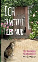 Ich ermittle hier nur: 3 Jule-Katzenkrimis - Taschenbuch 3752811307 Book Cover