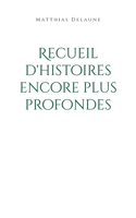 Recueil d'histoires encore plus profondes (French Edition) 2322572519 Book Cover
