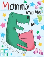 Mommy And Me Coloring Book for Kids: 30 Gorgeous Coloring Pages of Animal Mommy and Baby Books for Toddlers & Preschoolers,Perfect Gift Idea for Mommies. B08PX7KDF4 Book Cover