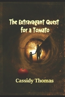 The Extravagant Quest for a Tomato B0GXK5N516 Book Cover