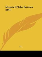 Memoir Of John Patteson 1169495761 Book Cover