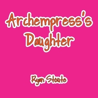 Archempress's Daughter 1698712030 Book Cover