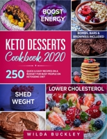 Keto Dessert Cookbook 2020: 250 Quick & Easy Recipes on a Budget for Busy People on Ketogenic Diet – Bombs, Bars & Brownies included B08GV9NCFP Book Cover