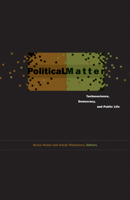 Political Matter: Technoscience, Democracy, and Public Life 0816670897 Book Cover