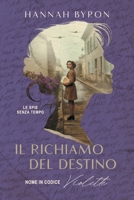Il Richiamo del Destino: Nome in Codice Violette: Basato su Una Storia Vera (Le spie senza tempo) (Italian Edition) B0FNQVVDS6 Book Cover