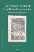 The Form and Function of Legal Qur?an Commentaries: Insights from a Yemeni Zaydi Tafsir (Texts and Studies on the Qur?an) 9004747583 Book Cover