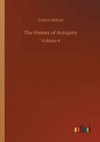 The History of Antiquity, Volume 4 3752334061 Book Cover