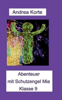 Abenteuer mit Schutzengel Mia: Klasse 9 3756206300 Book Cover
