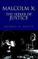 Malcolm X: The Seeker of Justice 1413413722 Book Cover