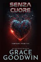 Senza cuore (Compagni Primitivi) (Italian Edition) 1795928298 Book Cover