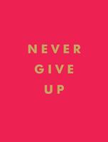 Never Give Up 1786859785 Book Cover