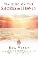 Walking on the Shores of Heaven 0982372760 Book Cover
