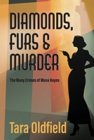 Diamonds, Furs and Murder: The many crimes of Mona Hayes 1761097318 Book Cover
