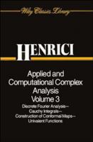 Applied and Computational Complex Analysis, Volume 3: Discrete Fourier Analysis, Cauchy Integrals, Construction of Conformal Maps, Univalent Functions 0471589861 Book Cover