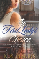 The First Lady's Choice 1523643811 Book Cover