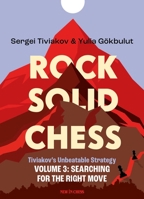 Rock Solid Chess: Volume 3: Searching for the Right Move (Volume 3) 9083483312 Book Cover