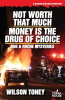 Not Worth That Much / Money is the Drug of Choice 1951473205 Book Cover