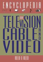 The Encyclopedia of Television, Cable, and Video 0442006276 Book Cover