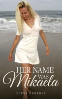 Her Name Was Mikaela 1918977445 Book Cover