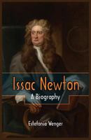 Issac Newton: A Biography 9386367297 Book Cover