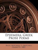 Ephemera: Greek Prose Poems 0548394520 Book Cover
