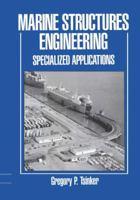 Marine Structures Engineering: Specialized Applications 0412985713 Book Cover