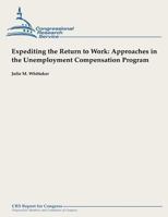 Expediting the Return to Work: Approaches in the Unemployment Compensation Program 1490958061 Book Cover