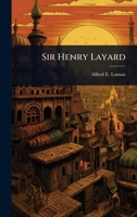 Sir Henry Layard 1024858936 Book Cover