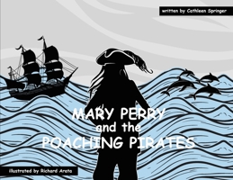 Mary Perry and the Poaching Pirates 1966442327 Book Cover