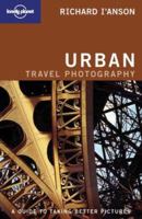 Urban Travel Photography: A Guide to Taking Better Pictures 1740595408 Book Cover