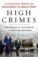 High Crimes: The Inside Story of the Trump Impeachment 1250766672 Book Cover