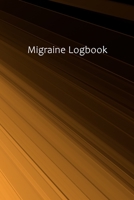 Migraine Logbook: Professional Migraine Logbook. Detailed Journal To Track Headache and Migraine Triggers, Attacks And Symptoms 1657027325 Book Cover