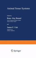 Animal Sonar Systems: 028 (Nato Advanced Study Institutes Series : Series a, Life Sciences ; V. 28) 0306403277 Book Cover