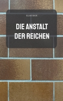Die Anstalt der Reichen (German Edition) 3769310209 Book Cover