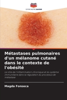 Métastases pulmonaires d'un mélanome cutané dans le contexte de l'obésité (French Edition) 620690931X Book Cover