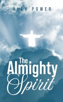 The Almighty Spirit 1966652518 Book Cover