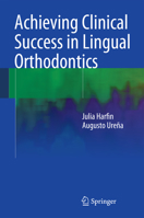 Achieving Clinical Success in Lingual Orthodontics 3319068318 Book Cover