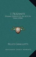 I Pezzenti: Drama Storico In Sei Atti In Versi (1904) 1480228109 Book Cover