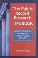 The Public Record Research Tips Book: Insider Information for Effective Public Record Research 1889150509 Book Cover