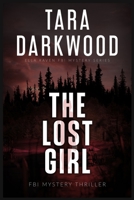 The Lost Girl: FBI Mystery Thriller (Ella Raven FBI Mystery Series) B0DSRVNP3J Book Cover